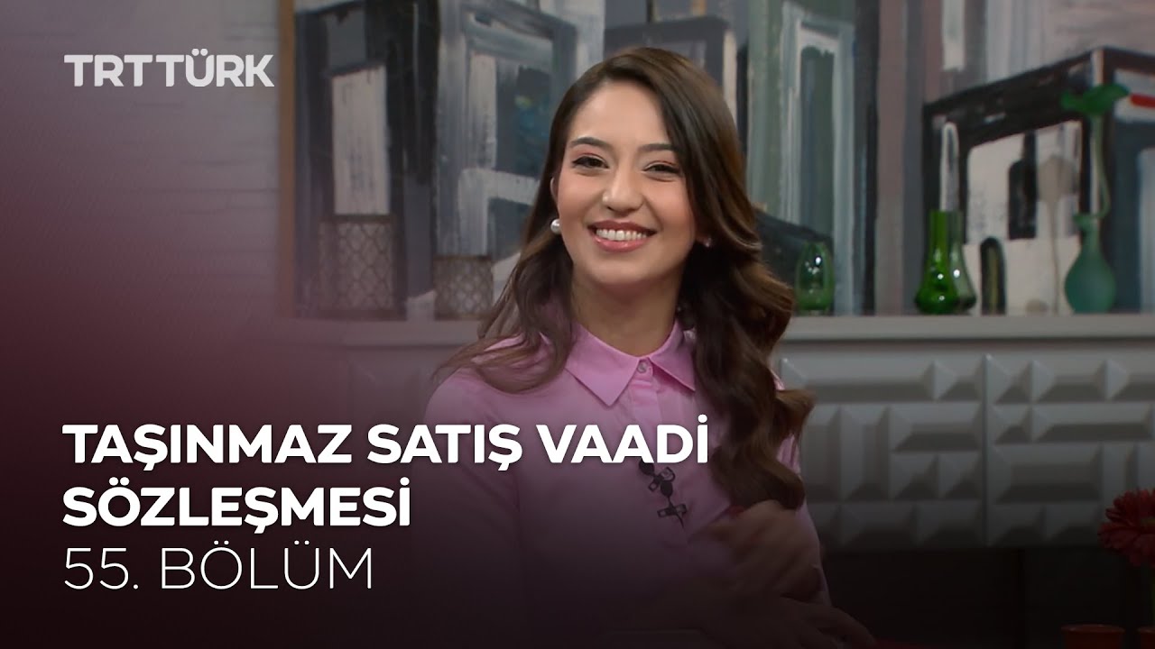 Taşınmaz Satış Vaadi Sözleşmesi | Rehber - 55. Bölüm