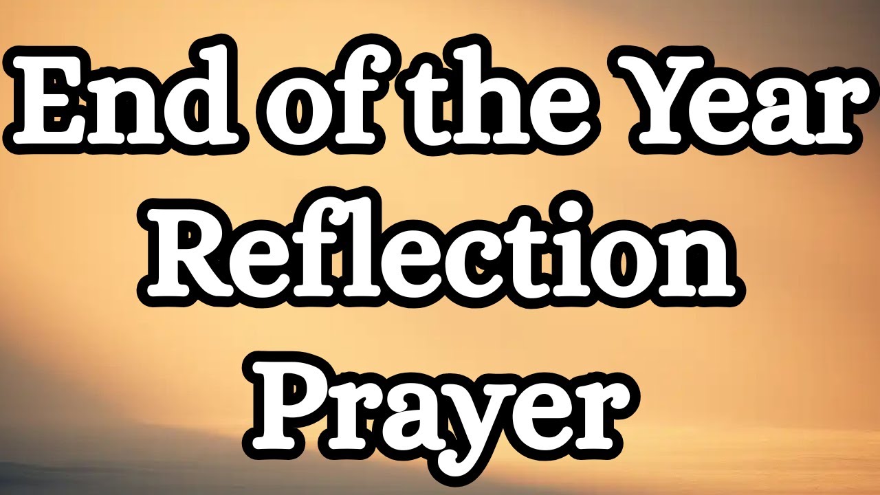 A Prayer for Reflection at the End of the Year