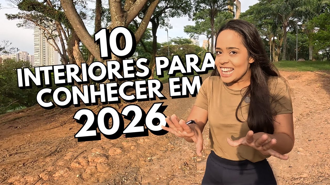 10 LUGARES DO INTERIOR PARA VOCÊS CONHECER EM 2026