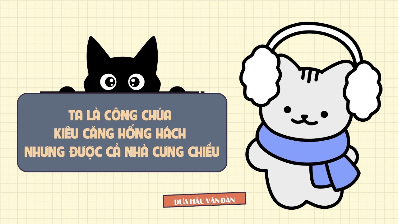 Truyện Audio - Ta là công chúa kiêu căng hống hách nhưng được cả nhà cưng chiều #truyenaudio