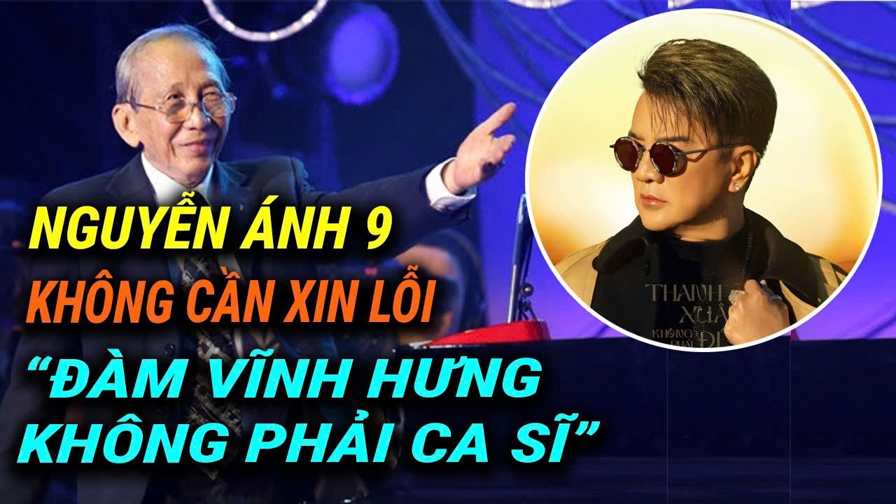 “Nguyễn Ánh 9 – Người Dám Nói Thẳng Với Đàm Vĩnh Hưng Trước Toàn Showbiz”
