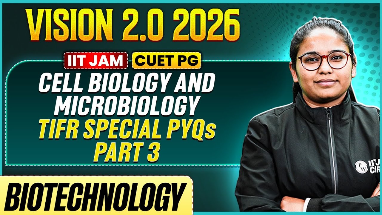 IIT JAM/CUET PG 2026 | Cell Biology & Microbiology - TIFR Special PYQs 3 | IIT JAM Biotechnology |PW