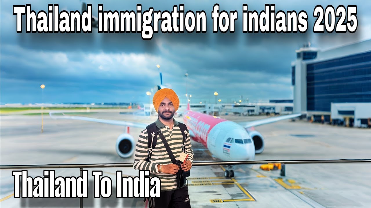 Thailand immigration for indians 2025 🇹🇭 Back to Home ✈️