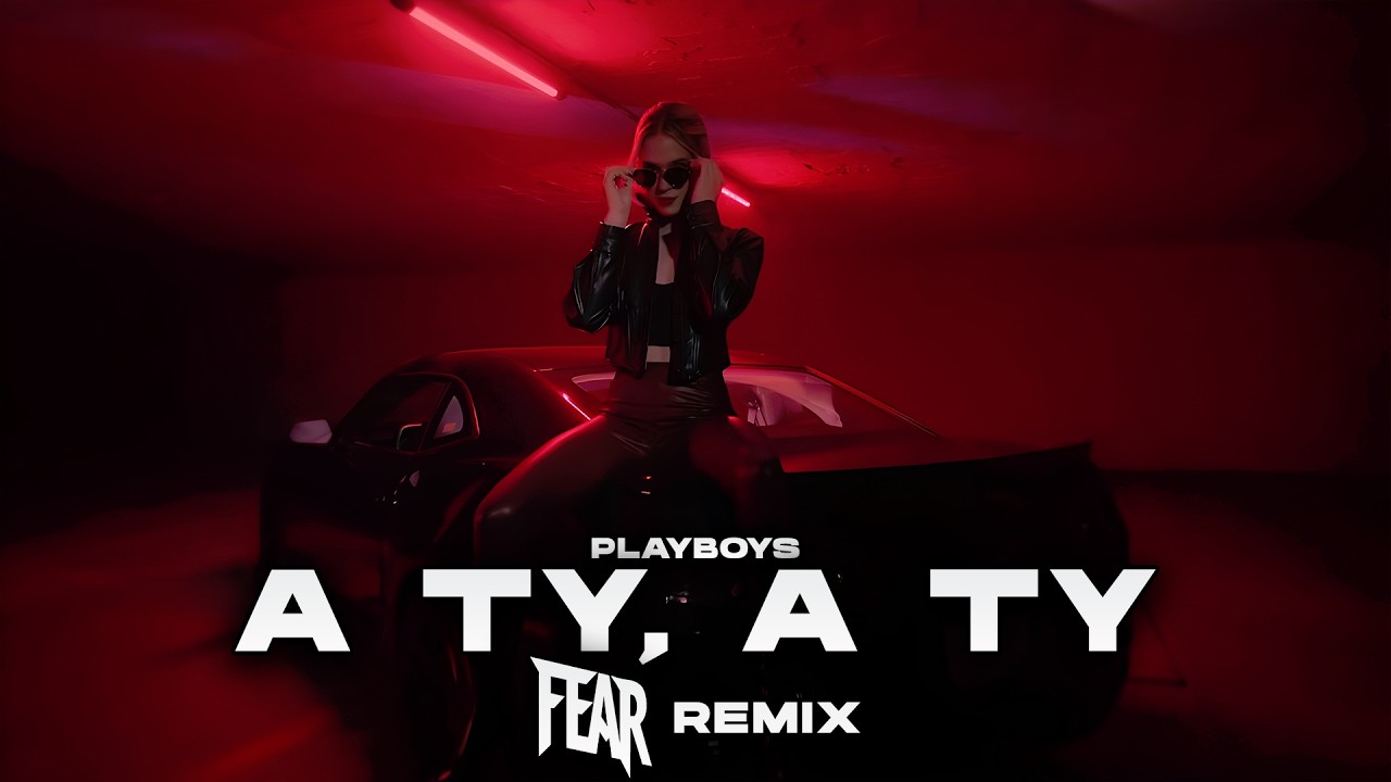 Playboys - A Ty, A Ty (FEAR REMIX) | Nowość Disco Polo HIT 2025 2026