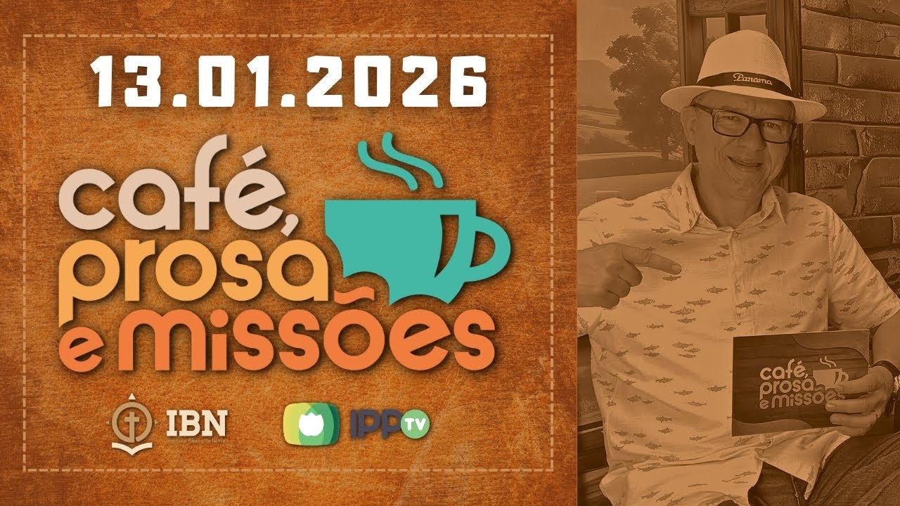 CAFÉ, PROSA E MISSÕES | 13.01.2026 | AO VIVO | Rev. Mariano Alves