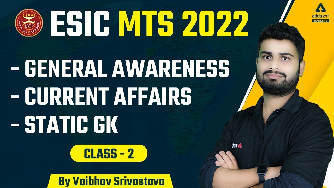 ESIC MTS 2022 | General Awareness, Current Affairs & Static GK | Class 2 | By Vaibhav Srivastava