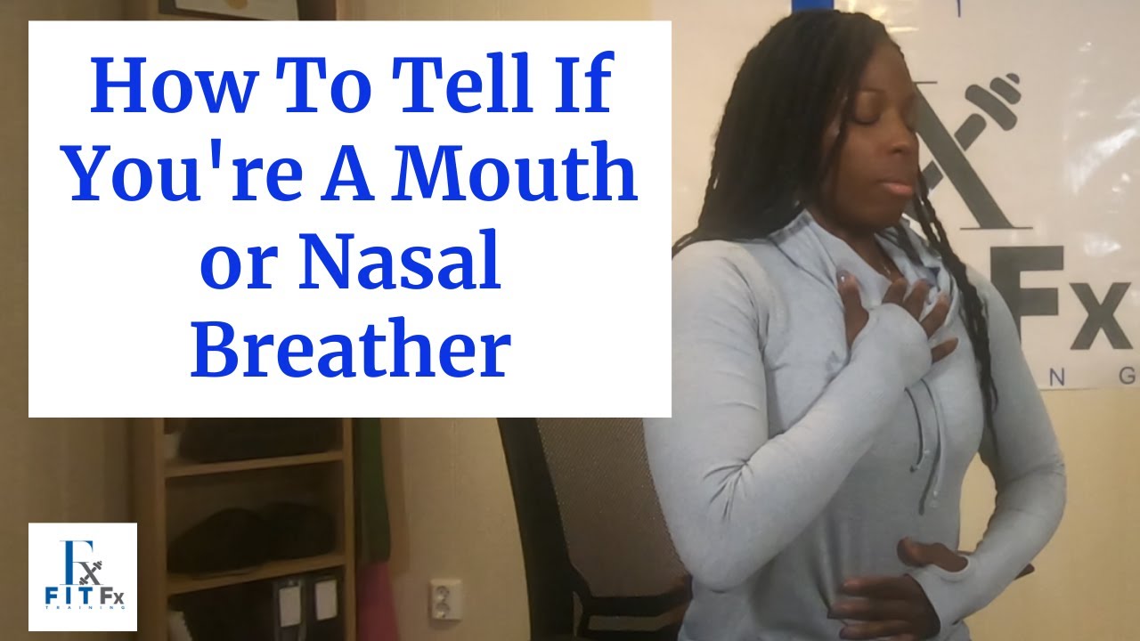 How To Know If You're A Mouth or Nasal Breather