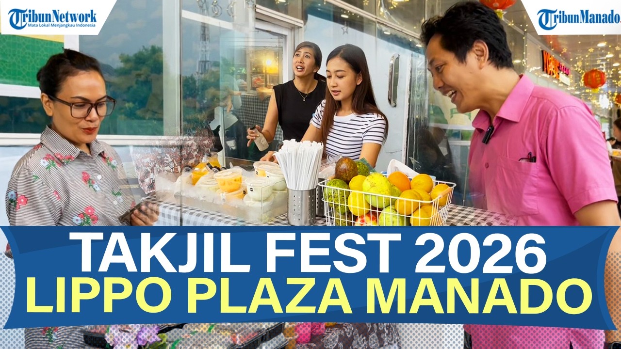 LIPPO PLAZA MANADO GELAR TAKJIL FEST 2026, RAMAI PENGUNJUNG
