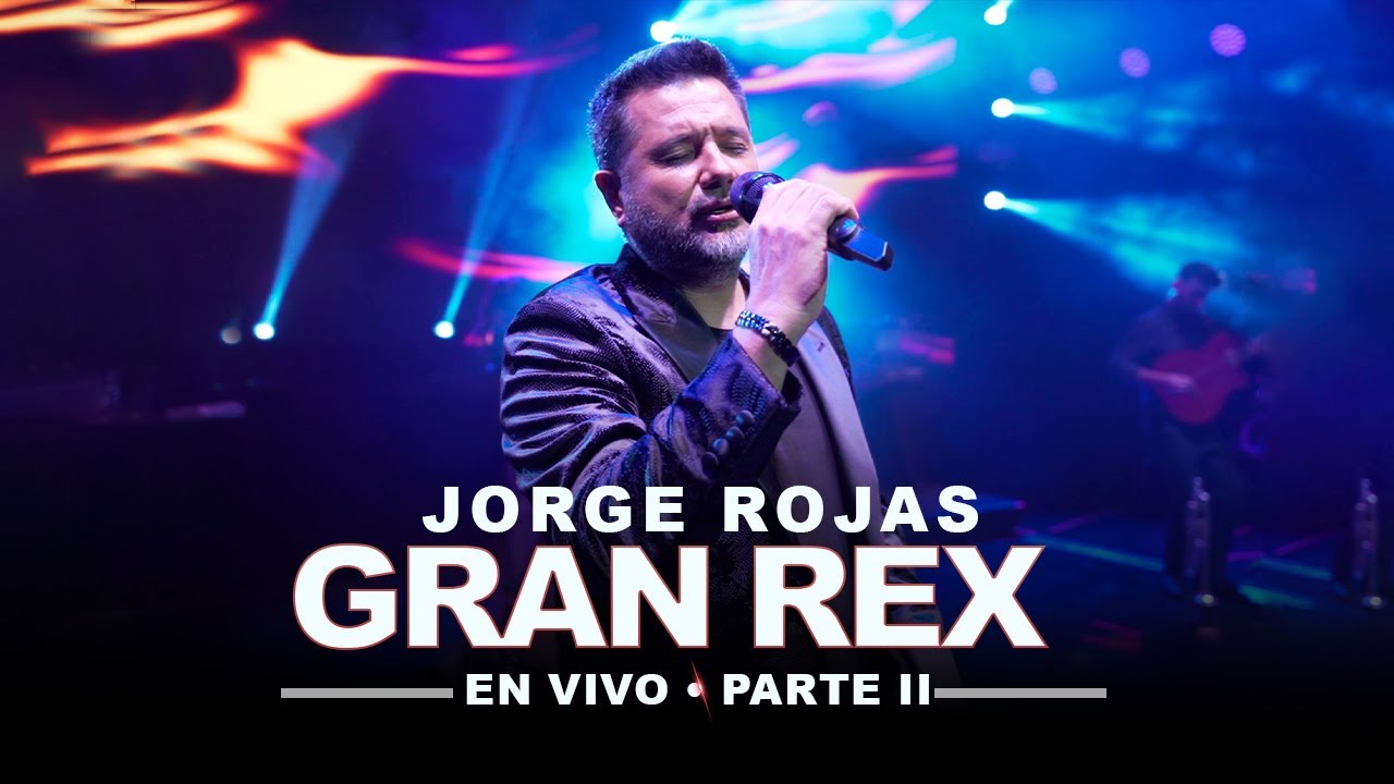 Jorge Rojas - En Vivo en el Gran Rex 2023 (Parte 2)