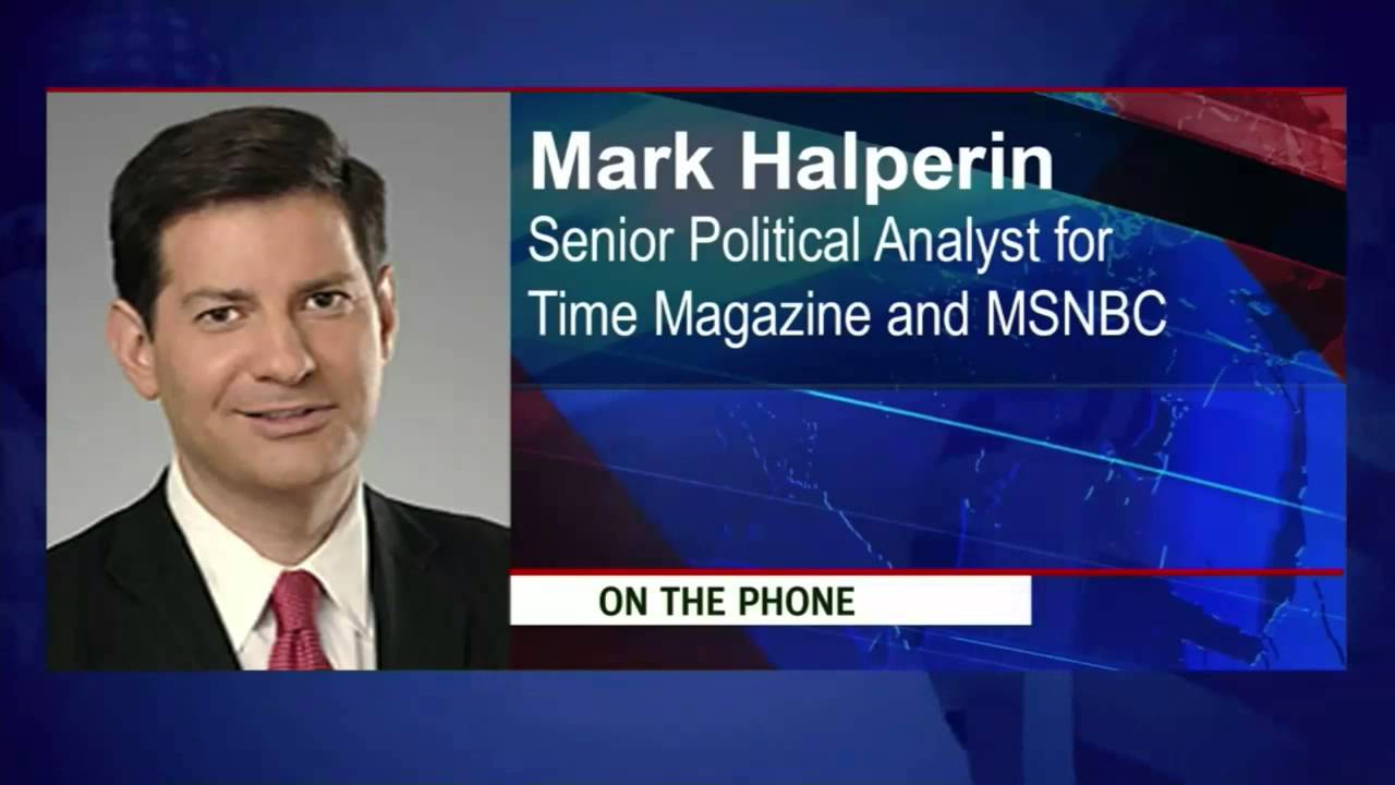 Mark Halperin - Senior Political Analyst for Time magazine.