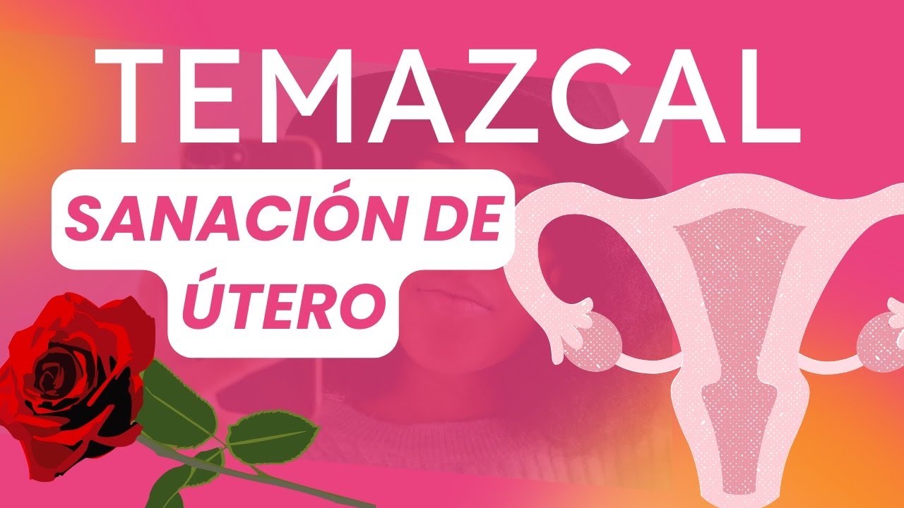 Temazkalli sanaci&oacute;n de &uacute;tero💕🌷🩷❤️❤️❤️❤️❤️