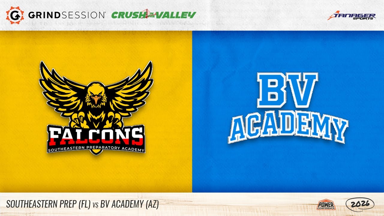 2026 Grind Session Crush In The Valley: Southeastern Prep (FL) vs BV Academy (AZ)