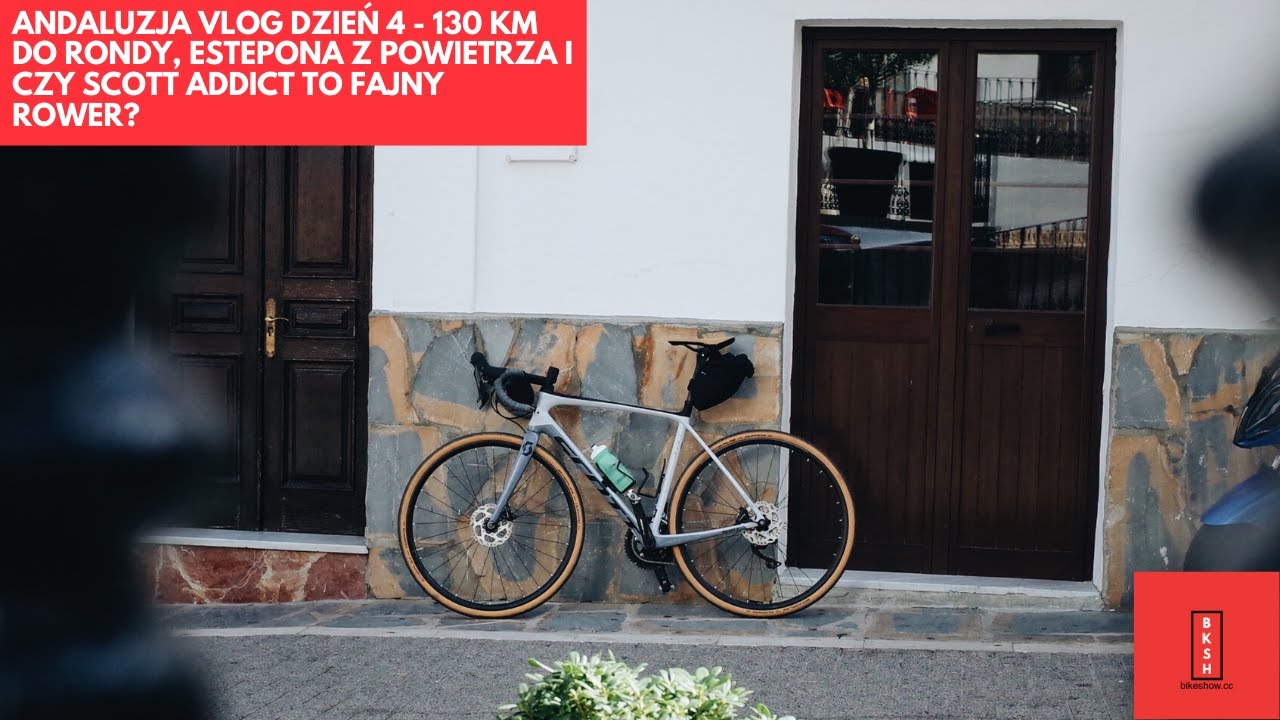 Andaluzja VLOG dzień 4 - 130 km do Rondy, Estepona z powietrza i czy Scott Addict to fajny rower?