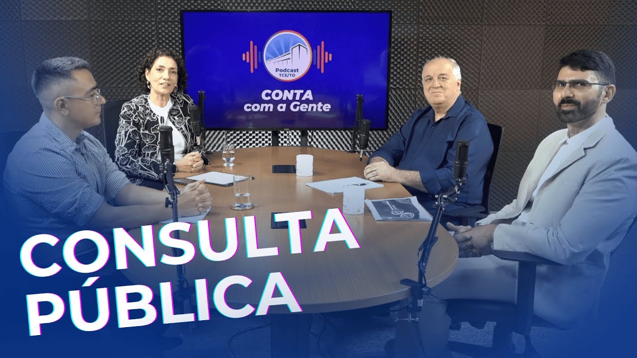 Podcast CONTA com a Gente - Consulta Pública - #EP15