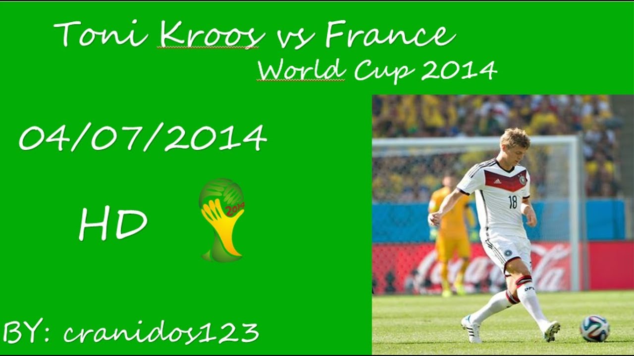 Toni Kroos vs France 04/07/14