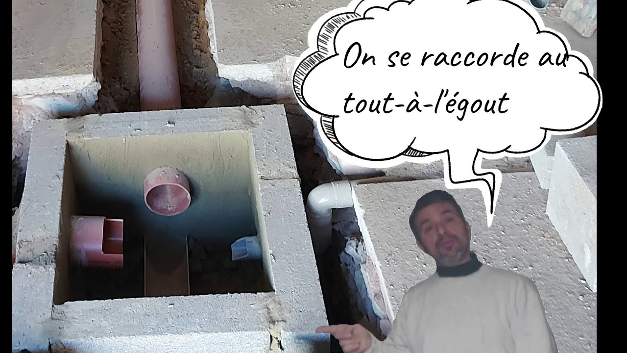 On se raccorde au tout-à-l'égout !!!