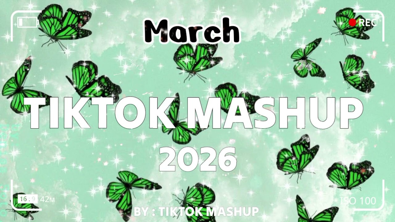 TikTok Mashup march 💚2026💚 (Not Clean