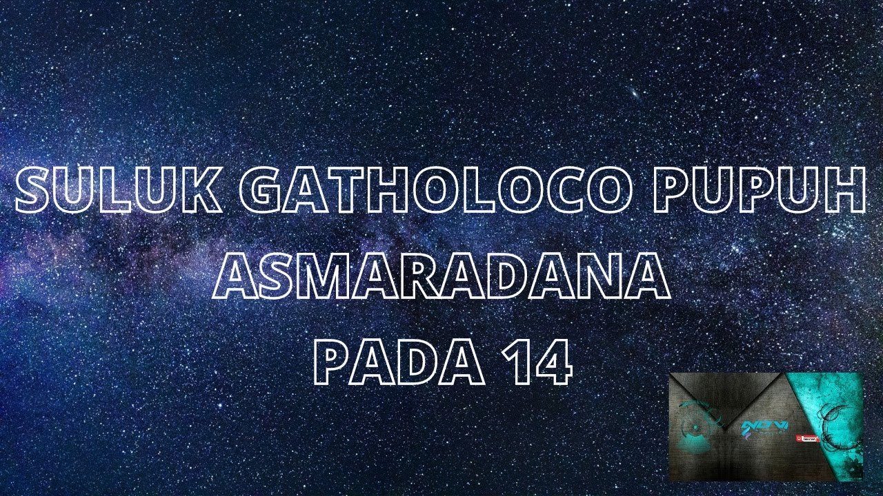 SULUK GATHOLOCO PUPUH ASMARADANA PADA 14