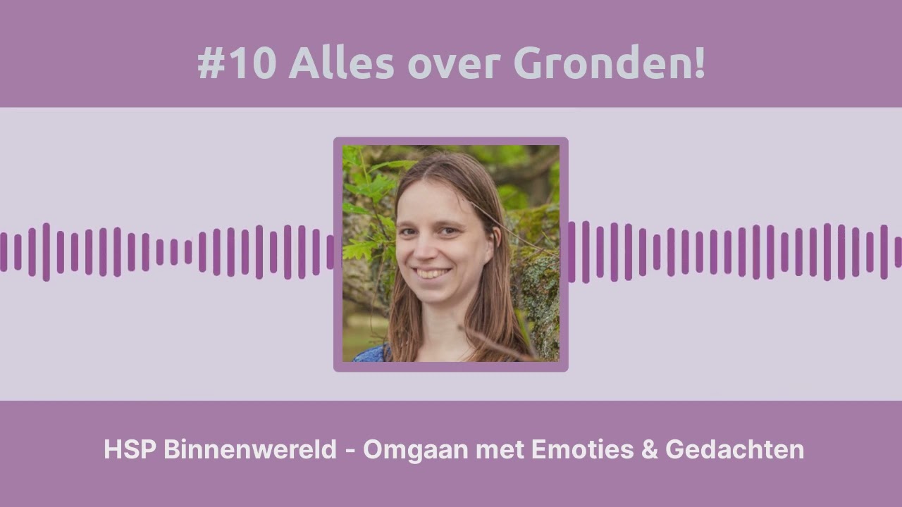 #10 Alles over Gronden - Podcast HSP Binnenwereld