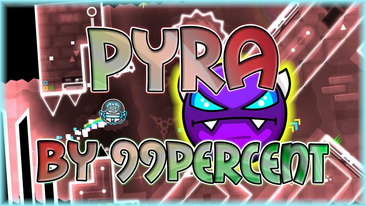 Pyra (By 99Percent) [All Coins] | Geometry Dash 2.11