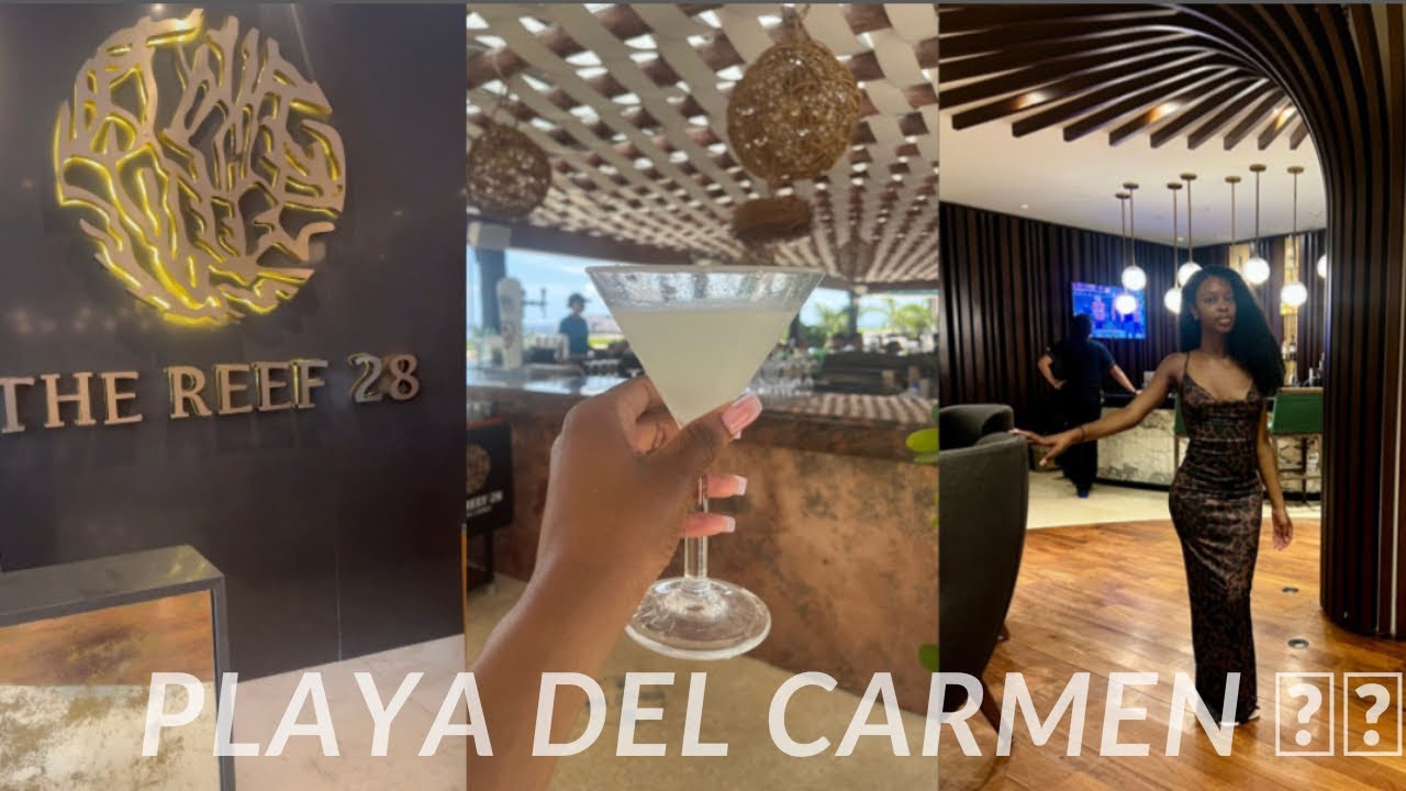 PLAYA DEL CARMEN VLOG | THE REEF 28