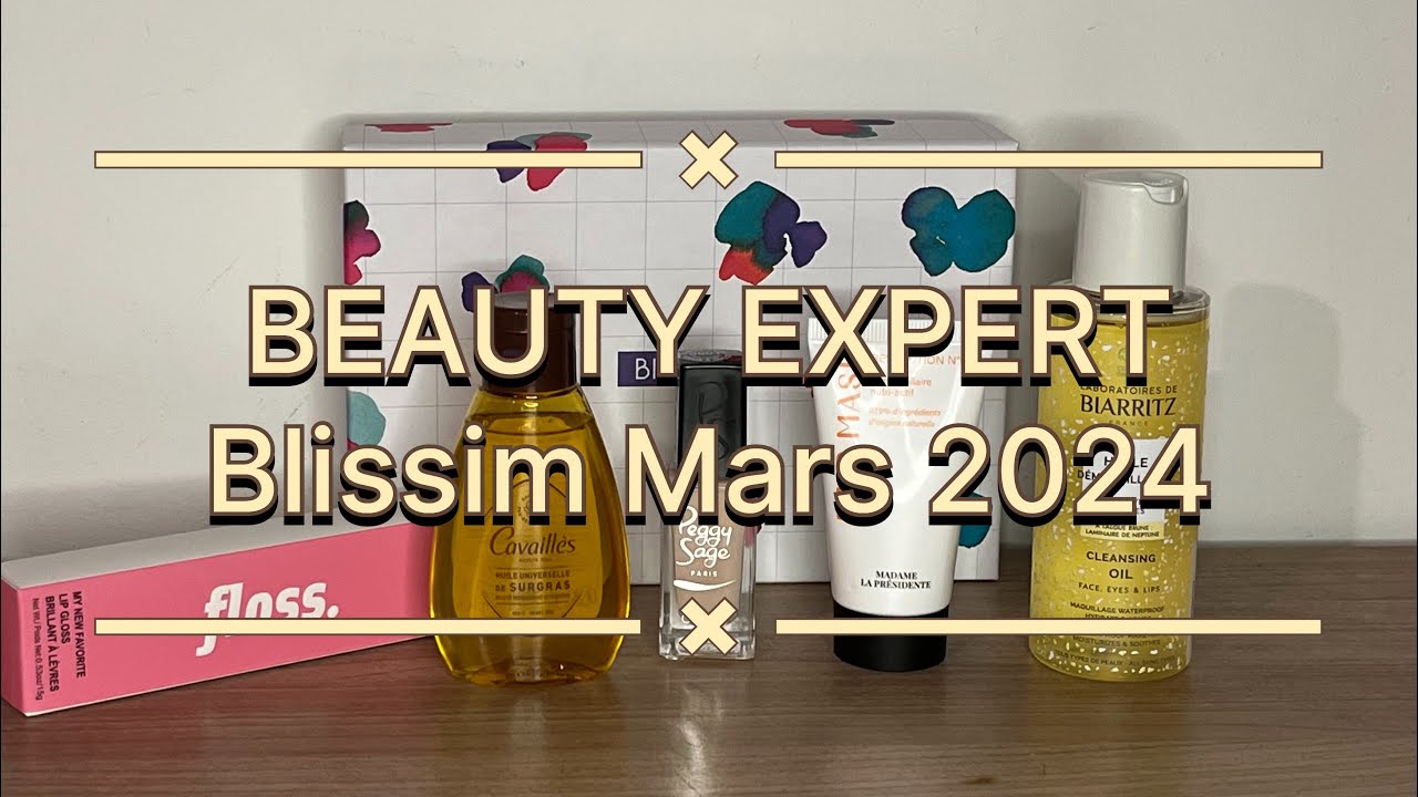 Unboxing « BEAUTY EXPERT » Blissim mars 2024