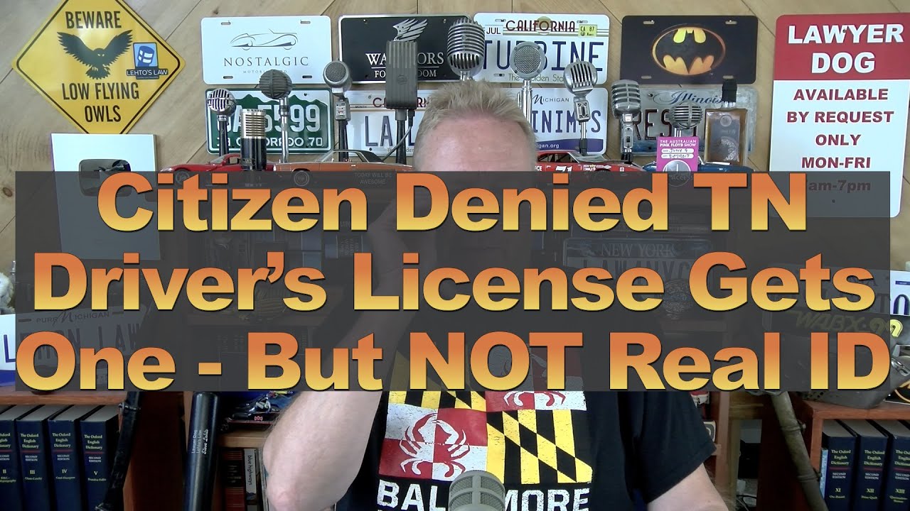 UPDATE: Citizen Denied TN Driver’s License Gets One - But NOT Real ID