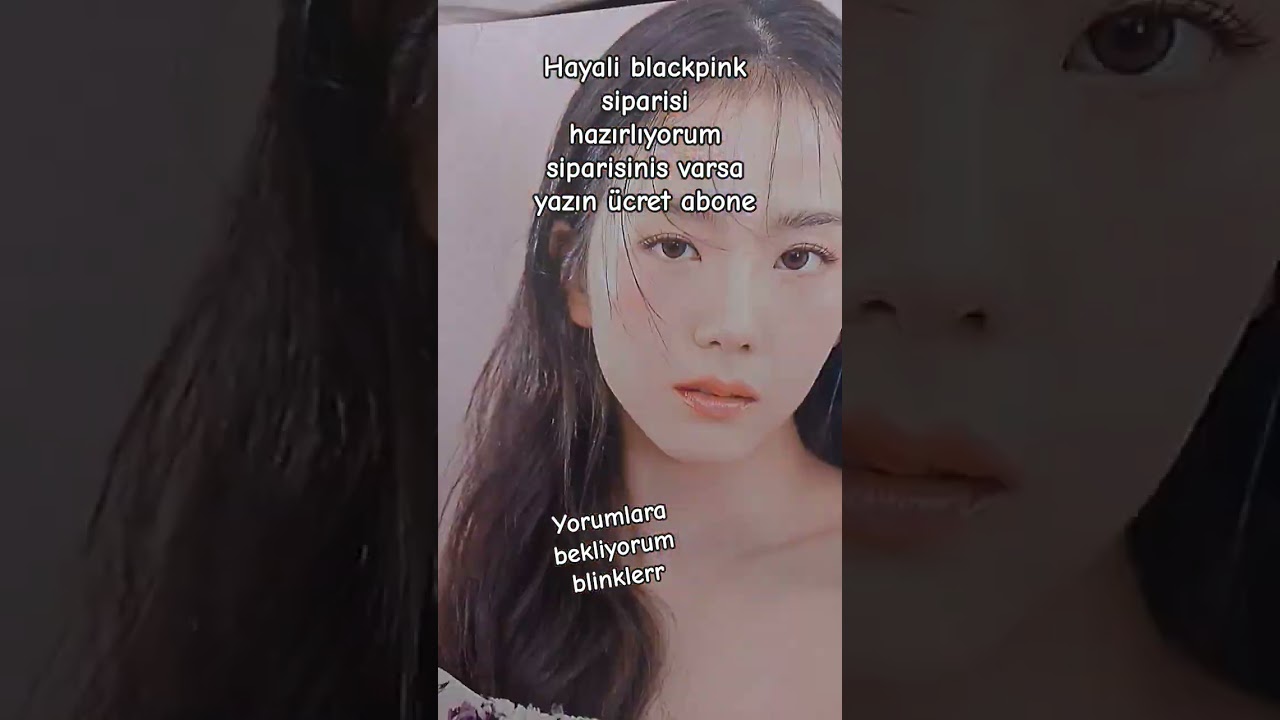 hayali sipariş hazırlıyorum yorumlara gel #blackpink #kpop #rosé #blink #jennie #jisooa #jisoo #lisa
