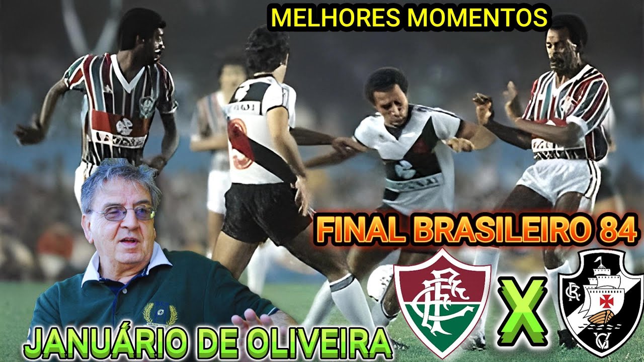 FLUMINENSE X VASCO Imagens HD Final Brasileiro 84 Narração JANUÁRIO DE OLIVEIRA