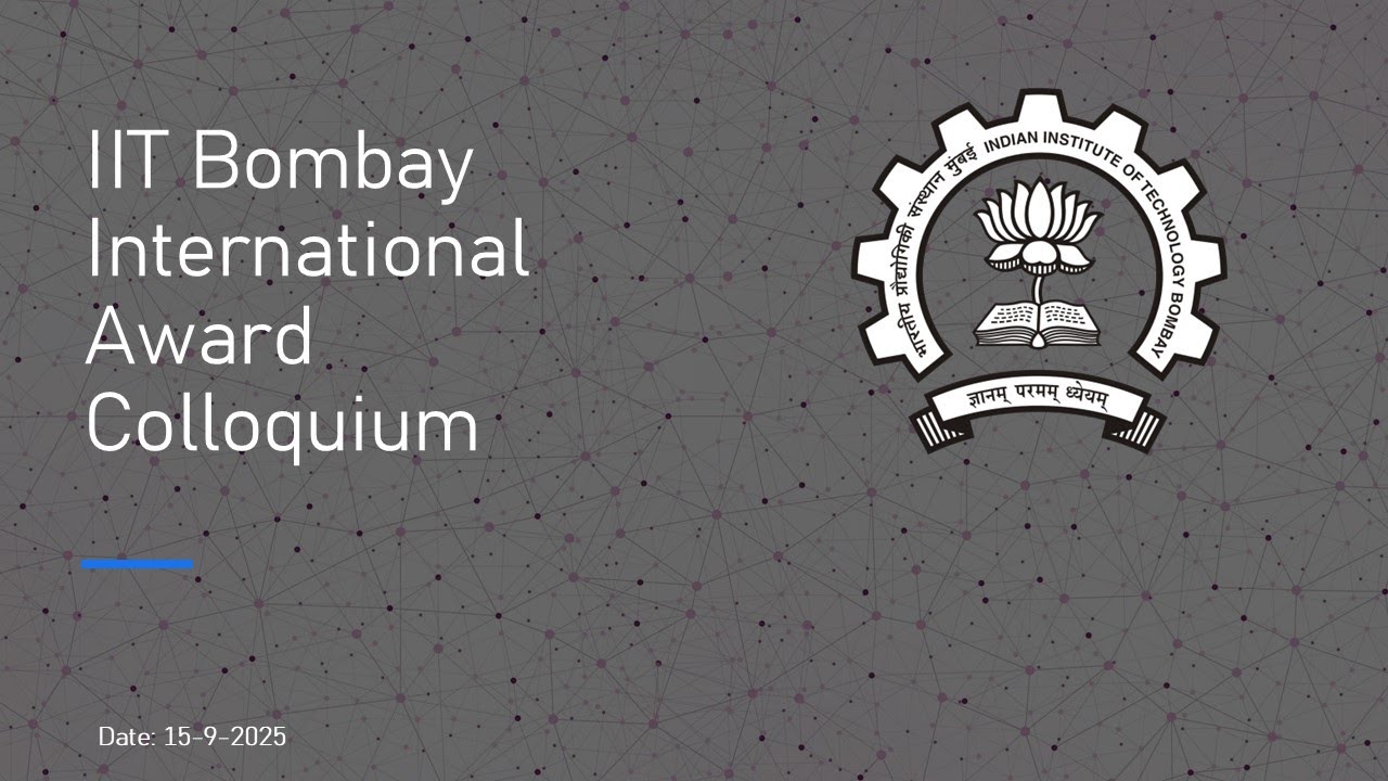 IIT Bombay International Award Colloquium - 2025