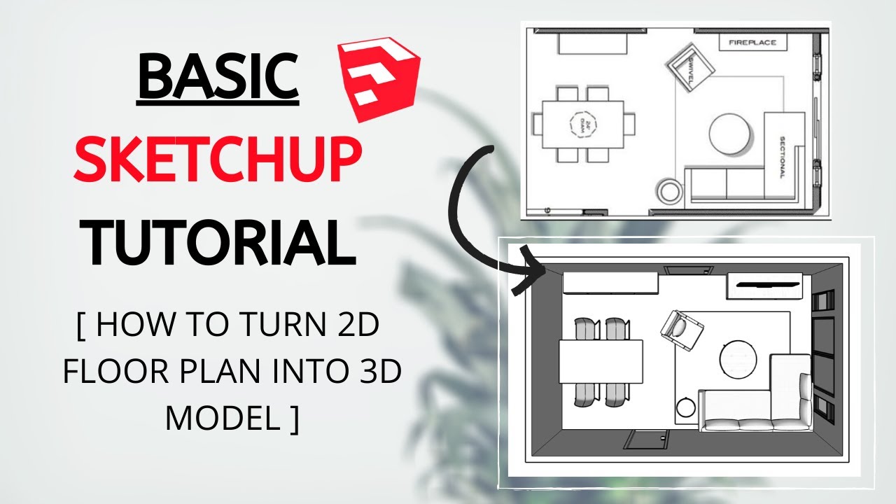 BASIC SKETCHUP TUTORIAL | HOW TO TURN 2D DRAWING INTO 3D