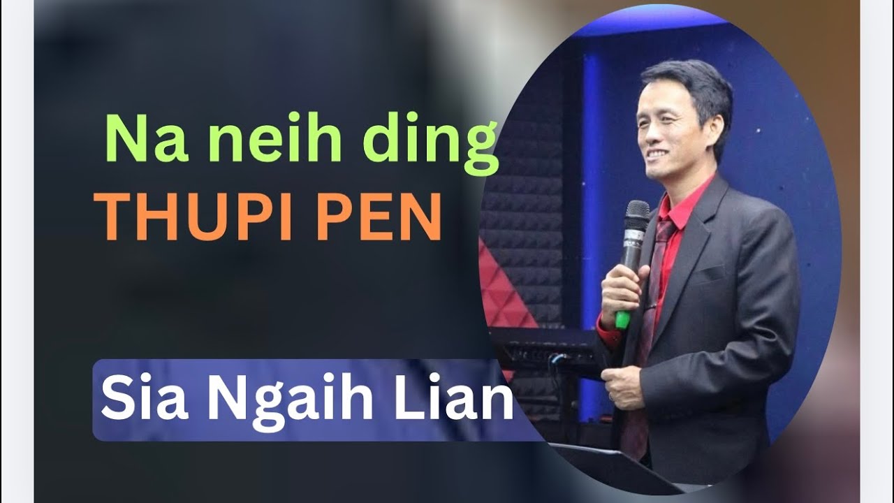 Na neihding Thupi pen (Sia Ngaih Lian)