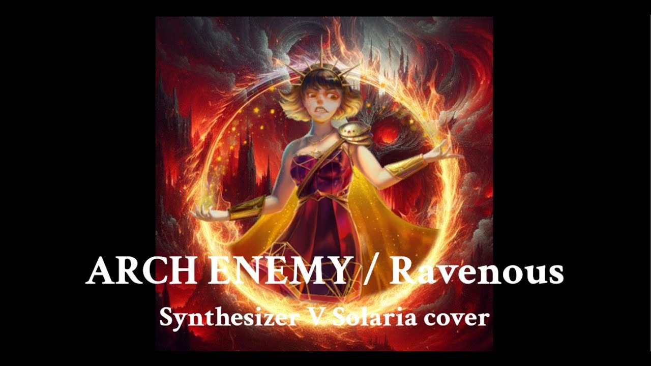ARCH ENEMY / Ravenous - Synthesizer V Solaria cover