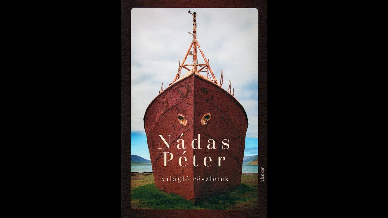ÉS-KVARTETT - Nádas Péter: Világló részletek I-II.