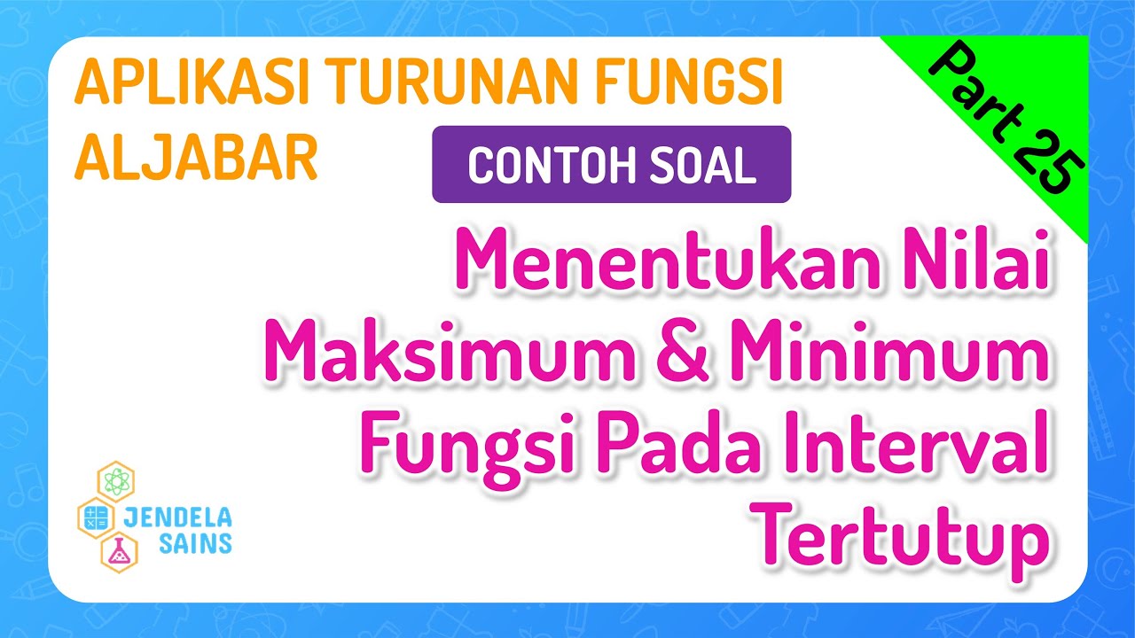 Turunan Fungsi Aljabar • Part 25: Contoh Soal Menentukan Nilai Maksimum dan Minimum Fungsi