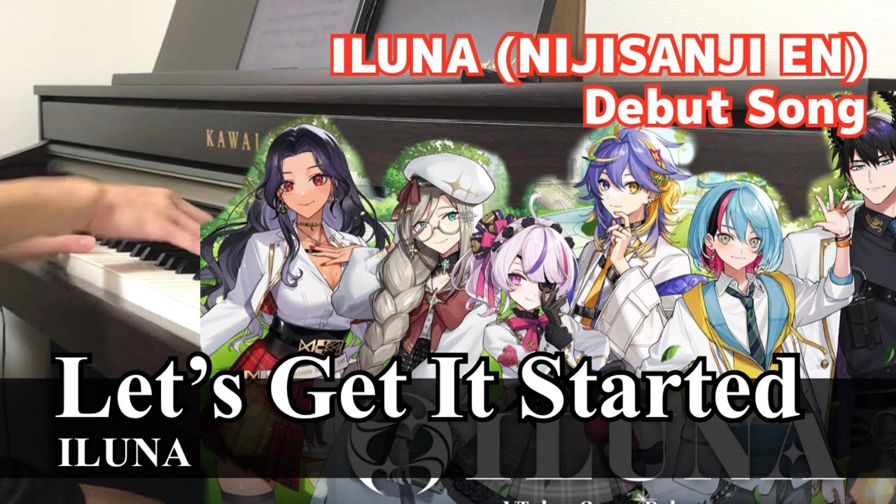 (Piano Cover) Let’s Get It Started - ILUNA 【NIJISANJI EN】（ピアノ）