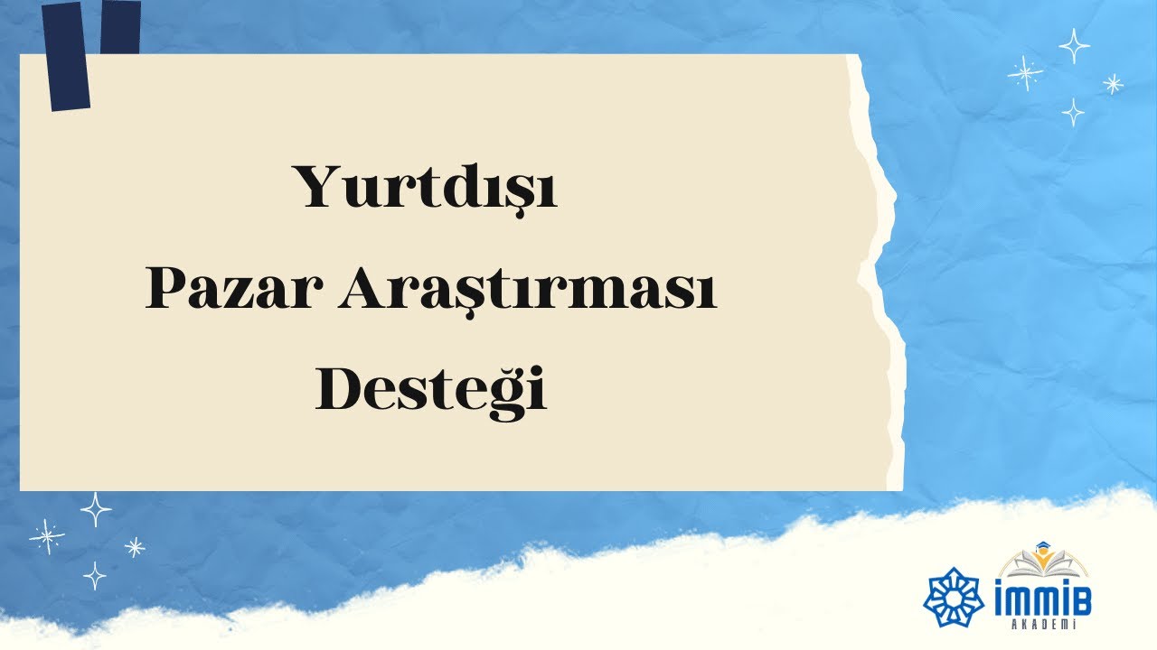 Yurtdışı Pazar Araştırması Desteği