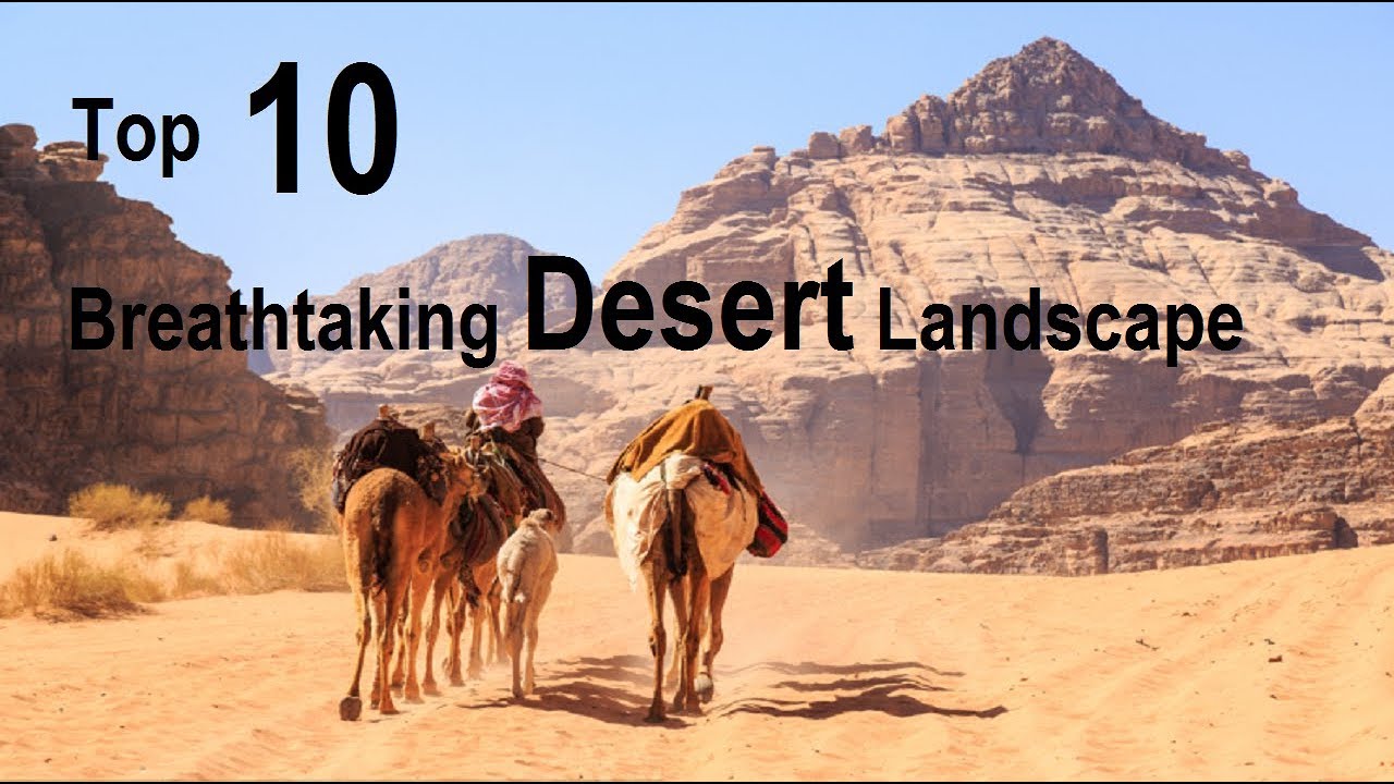 10 Most Breathtaking Desert Landscapes | Beautiful Deserts For Tourism |