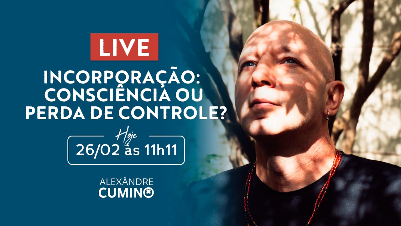 LIVE: Incorporação: consciência ou perda de controle?