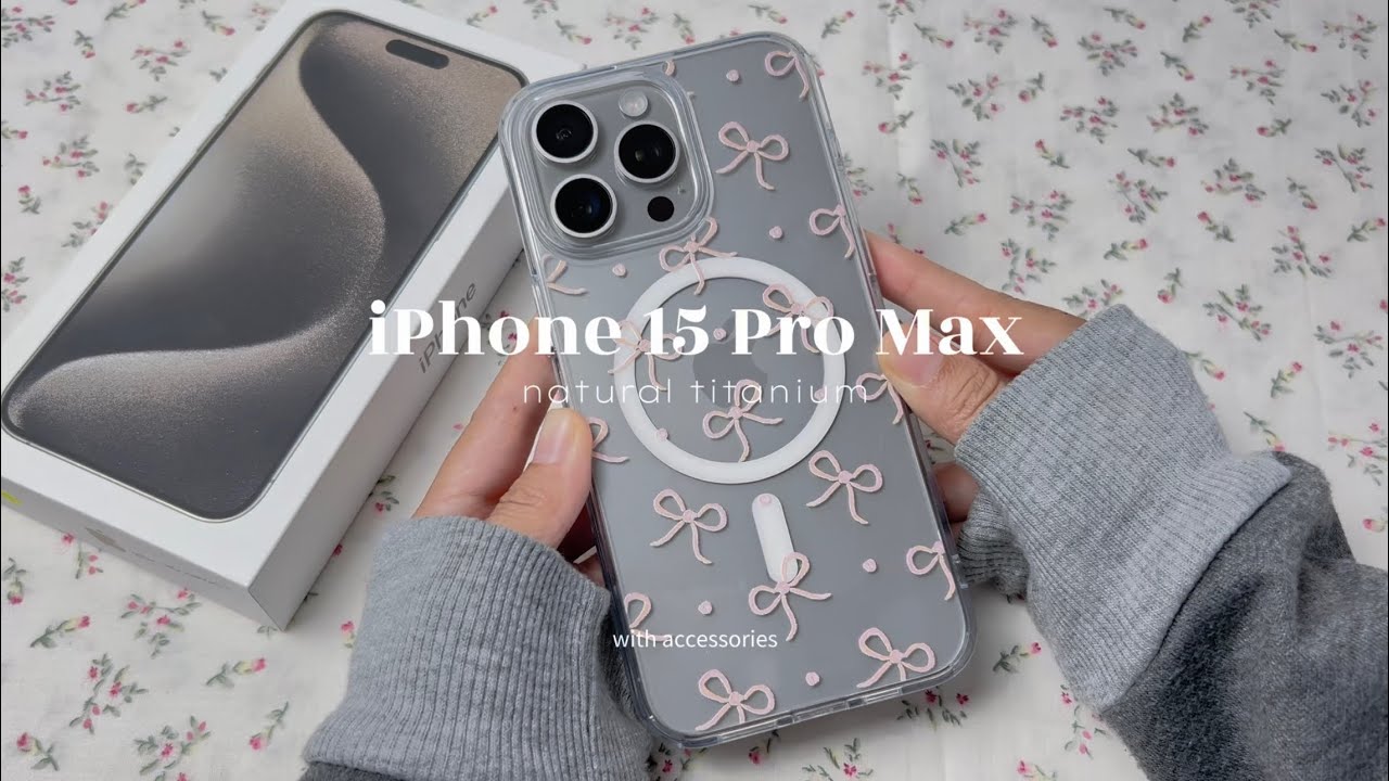 aesthetic unboxing ☁️ iphone 15 pro max in natural titanium + accessories 🎀