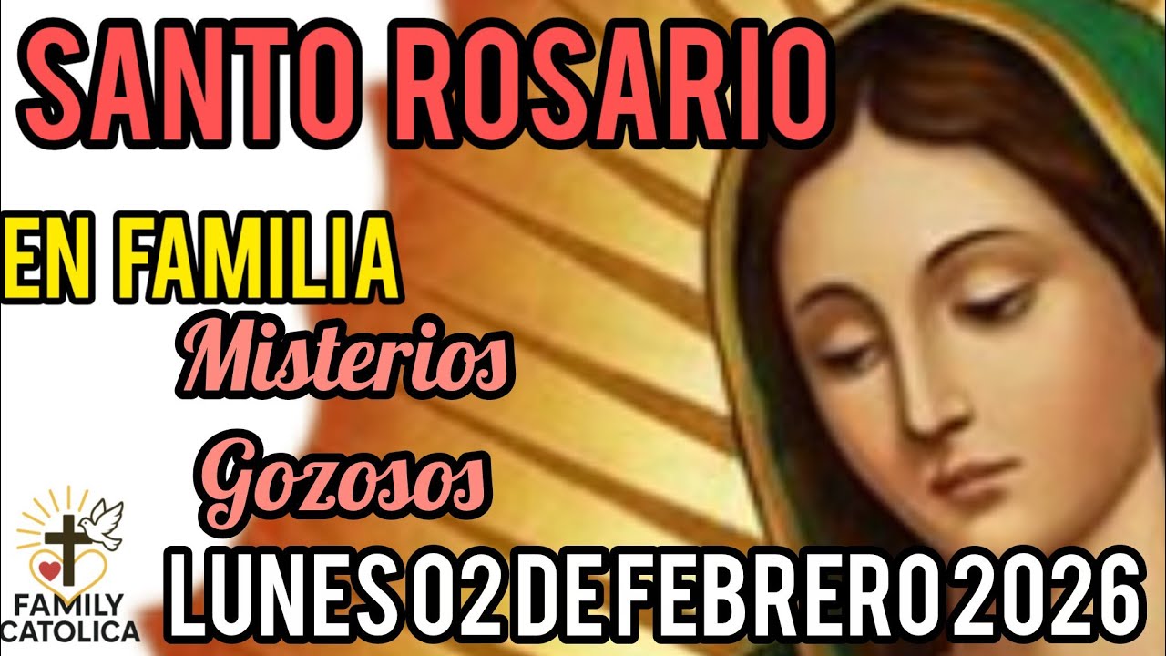 Santo 👼 Rosario 🌺 Misterios Gozosos Lun 02/02/2026. ( ROSARIO EN FAMILIA).