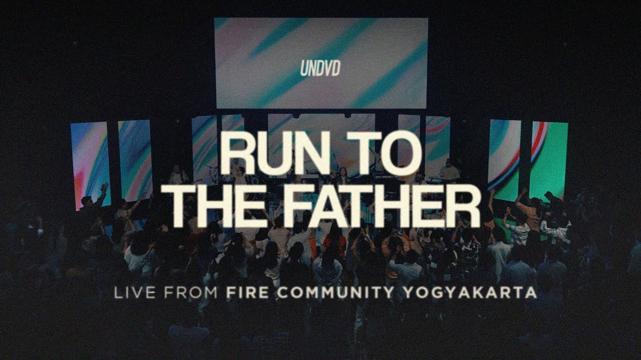 Run To The Father (Cody Carnes) | UNDVD Live from Fire Community Yogyakarta