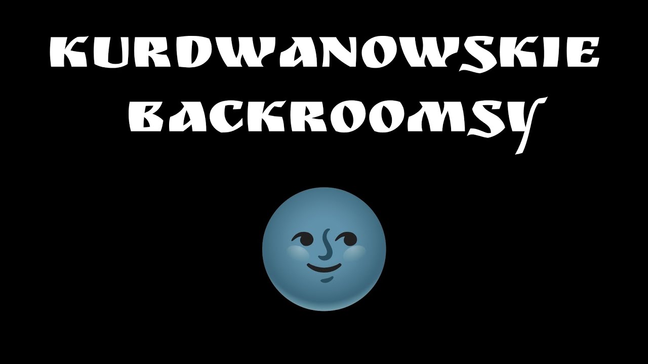 Kurdwanowskie backroomsy (official release)