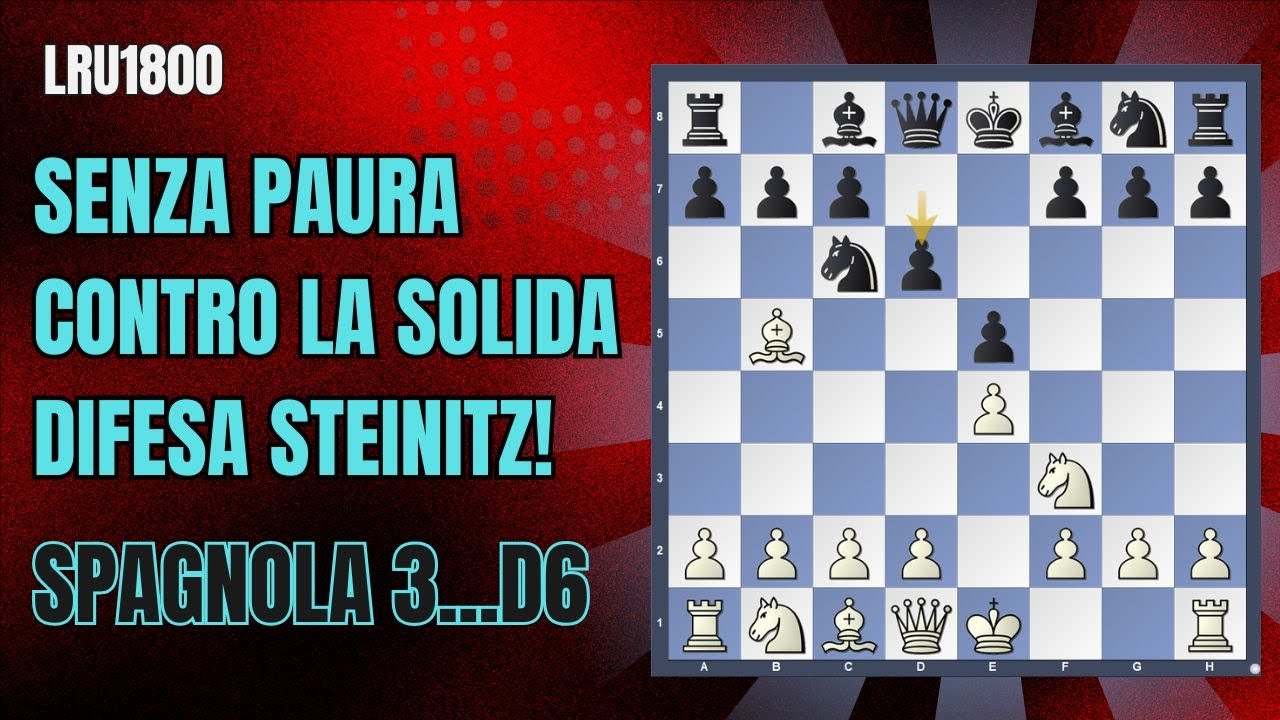 SENZA PAURA contro una DIFESA SOLIDA! - Spagnola Difesa Steinitz - LIFETIME REPERTOIRE UNDER 1800 #9