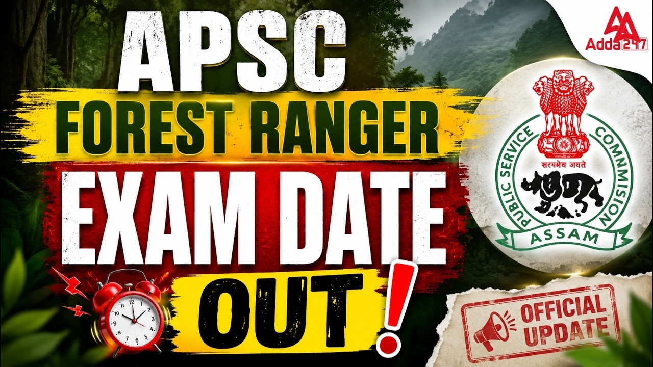APSC Forest Ranger Exam Date 2026 Out | Assam Forest Ranger 2026 Exam Date | Official Update