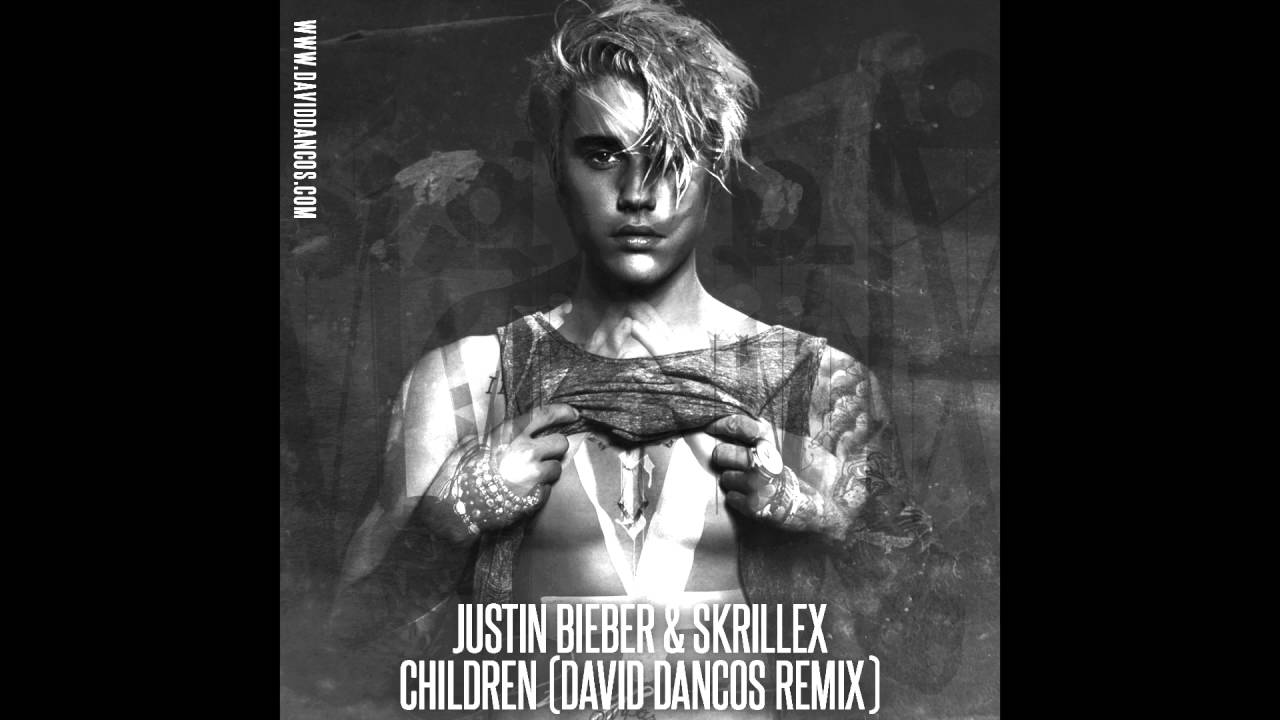 Justin Bieber & Skrillex - Children (David Dancos Remix)