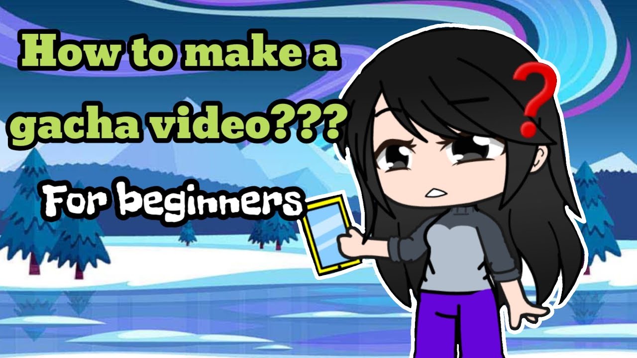 Урок 1 по Gacha: Как сделать видео по Gacha || Гача Клуб