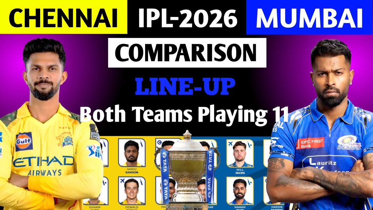 IPL- 2026 | MI Vs CSK Playing 11 Comparison | MI Vs CSK Playing 11 IPL 2026 |