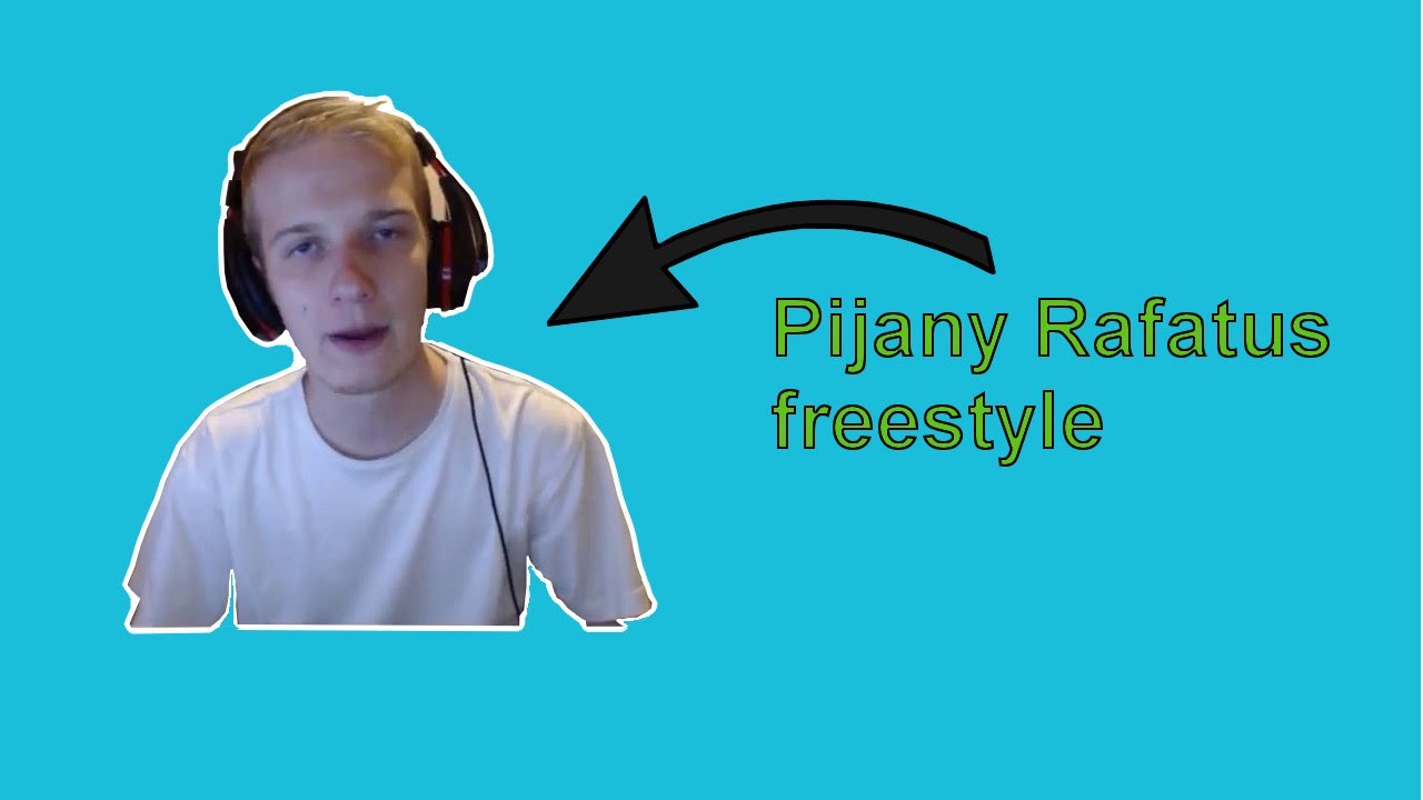 Pijany Rafatus FREESTYLE