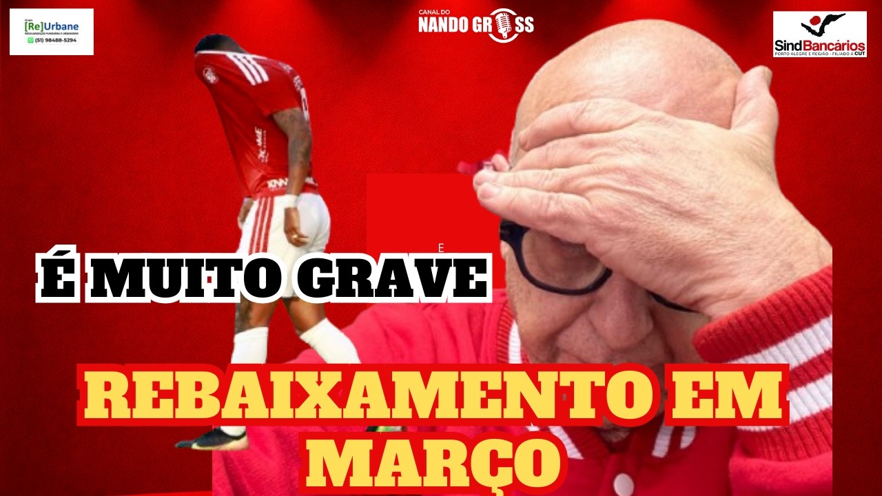 #INTER: EM MARÇO O REBAIXAMENTO JÁ É UMA REALIDADE/O PIOR TIME DO BRASILEIRÃO/MOMENTO É GRAVÍSSIMO/